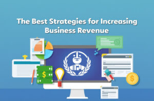 The Best Strategies for Increasing Business Revenue